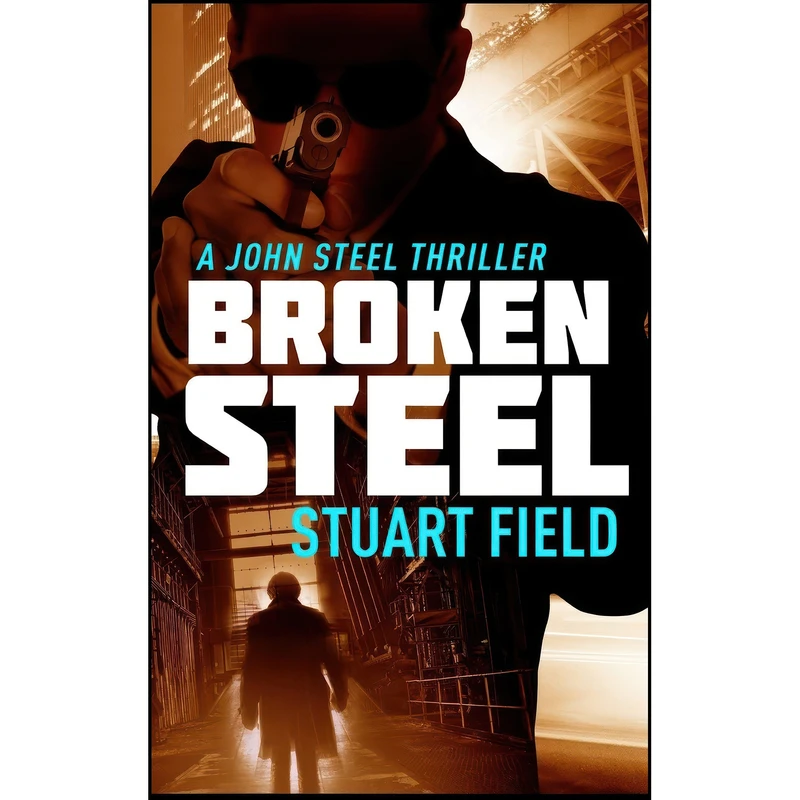 کتاب Broken Steel اثر Stuart Field انتشارات Blurb