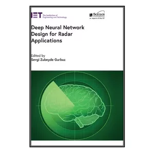  کتاب Deep Neural Network Design for Radar Applications اثر Sevgi Zubeyde Gurbuz انتشارات مؤلفين طلايي