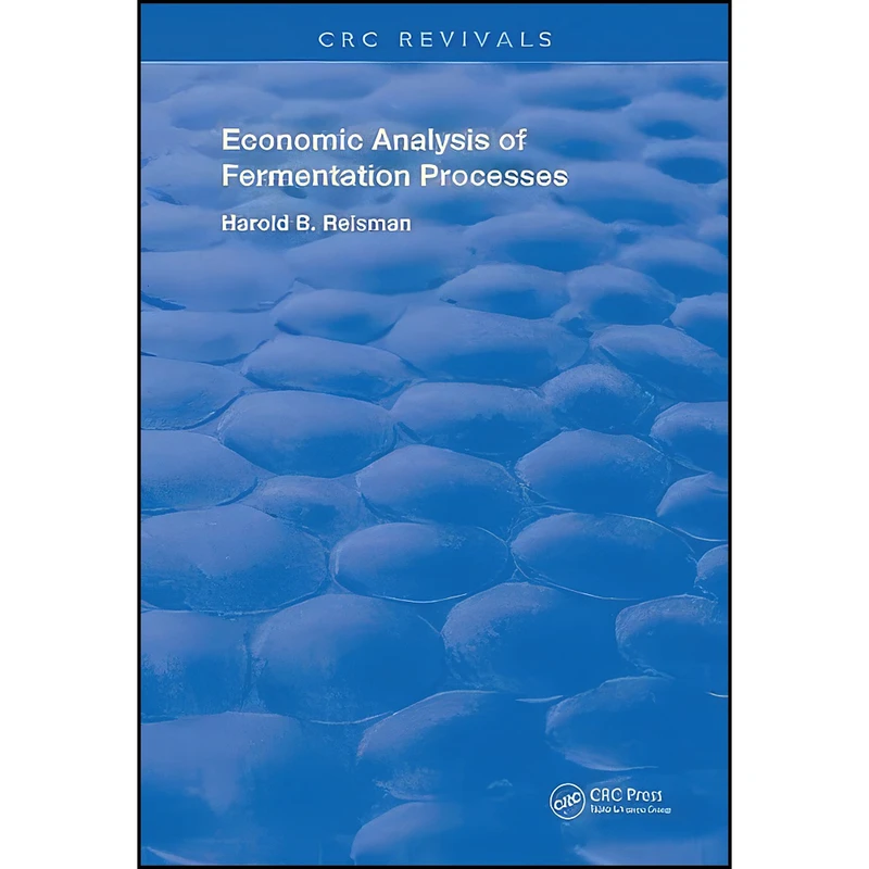 کتاب Economic Analysis of Fermentation Processes  اثر Harold B. Reisman انتشارات CRC Press