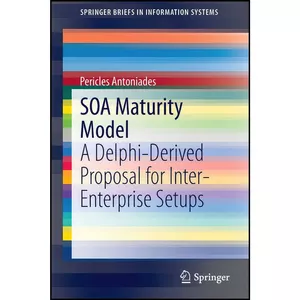 کتاب SOA Maturity Model اثر Pericles Antoniades انتشارات Springer