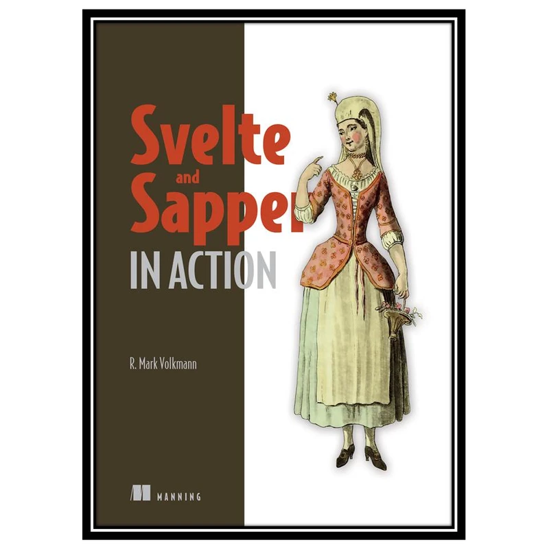 کتاب Svelte and Sapper in Action اثر Mark Volkmann انتشارات مؤلفین طلایی