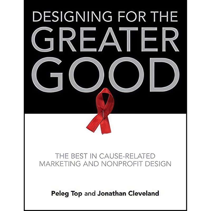 کتاب Designing for the Greater Good اثر Peleg Top and Jonathan Cleveland انتشارات Harper Design