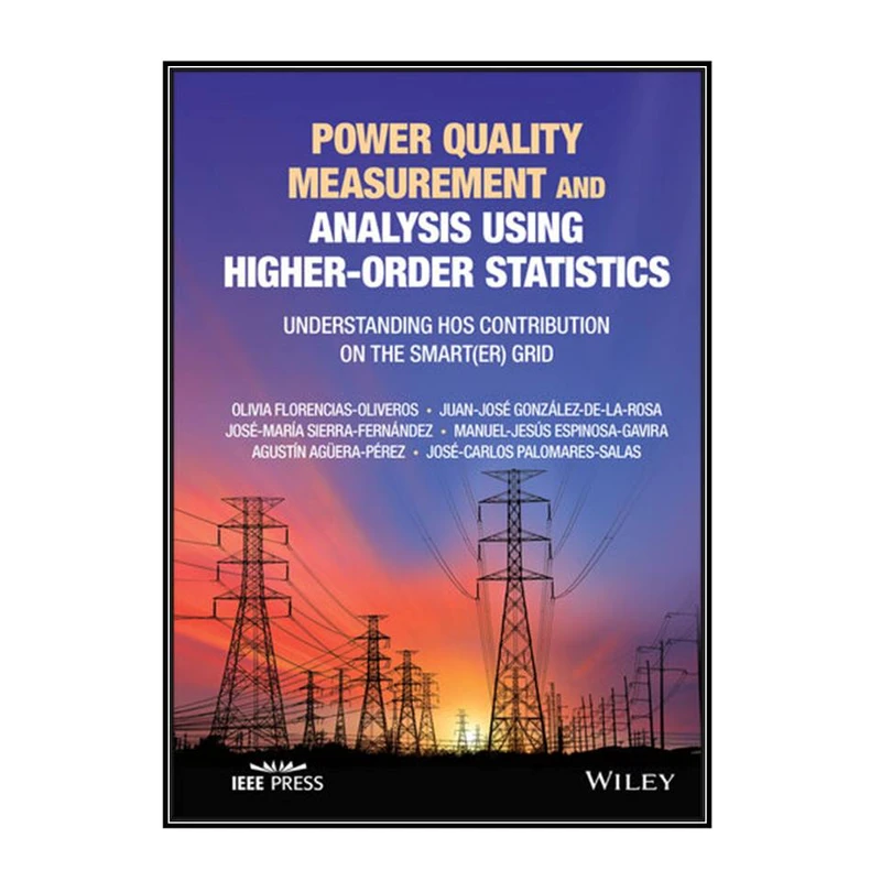   کتاب Power Quality Measurement and Analysis Using Higher-Order Statistics اثر جمعي از نويسندگان انتشارات مؤلفين طلايي