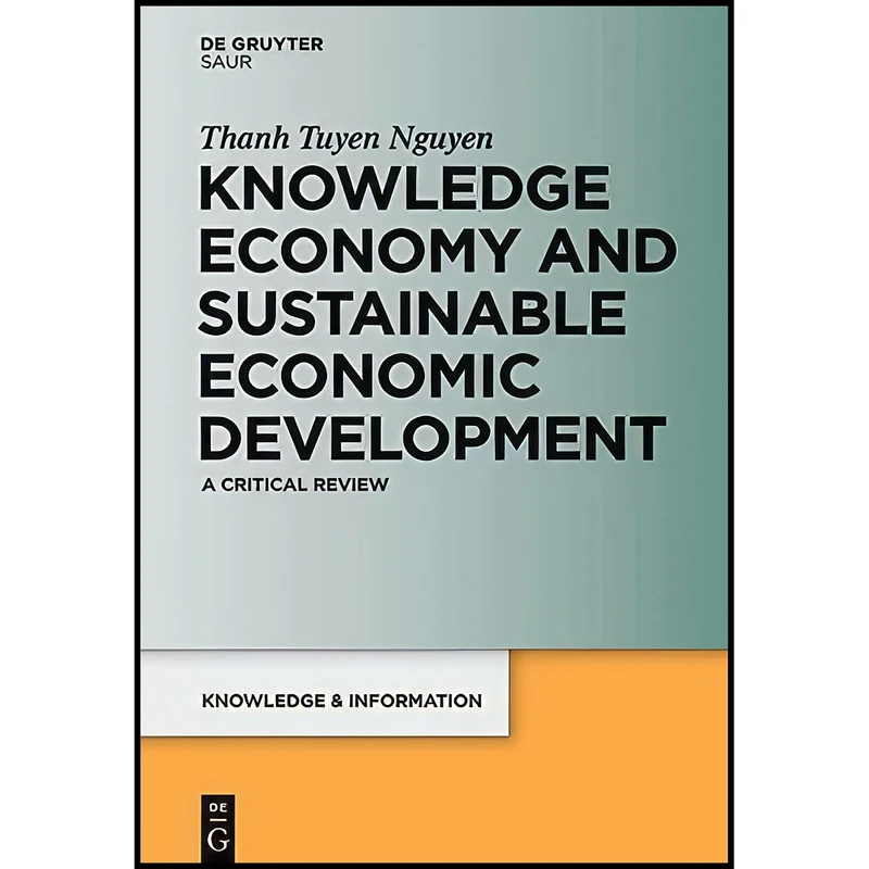 کتاب Knowledge Economy and Sustainable Economic Development اثر Thanh Tuyền Nguyễn انتشارات De Gruyter