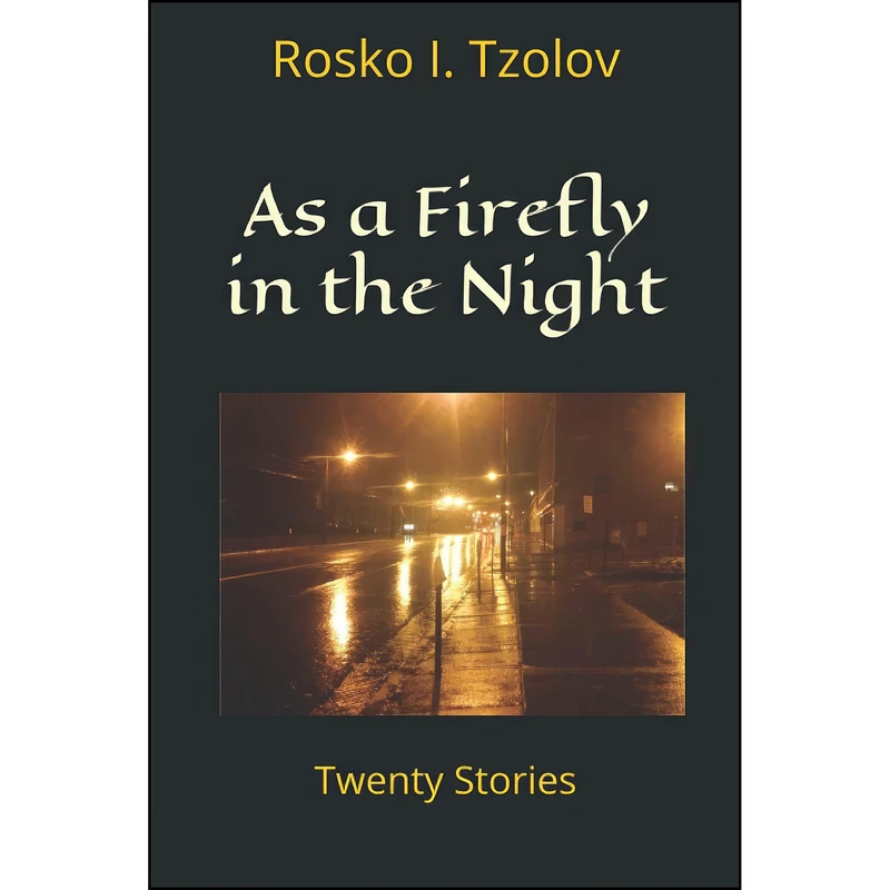 کتاب As a Firefly in the Night اثر Rosko I. Tzolov انتشارات تازه ها