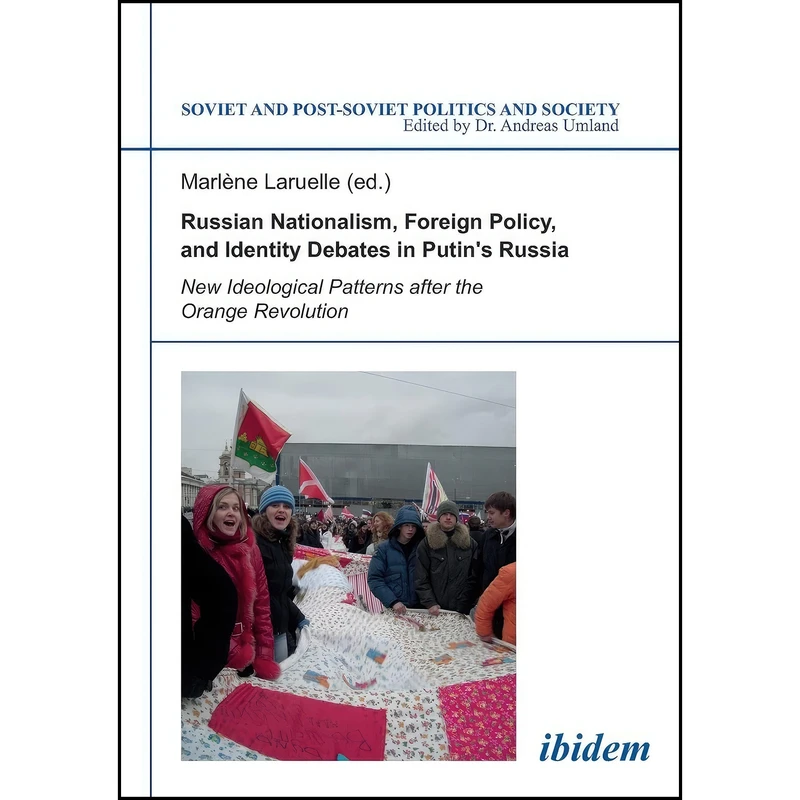 کتاب Russian Nationalism, Foreign Policy and Identity Debates in Putin's Russia اثر Andreas Umland and Marlene Laruelle انتشارات ibidem Press