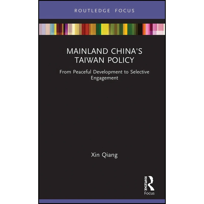 کتاب Mainland China's Taiwan Policy اثر Xin Qiang انتشارات Routledge