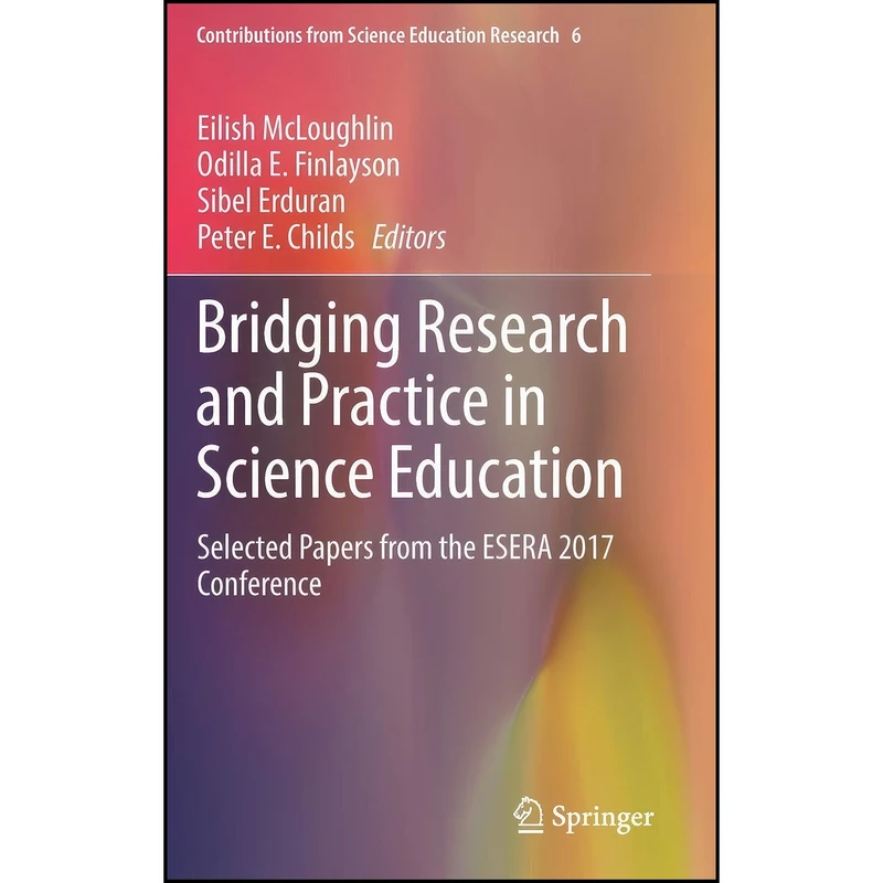 کتاب Bridging Research and Practice in Science Education اثر جمعي از نويسندگان انتشارات Springer