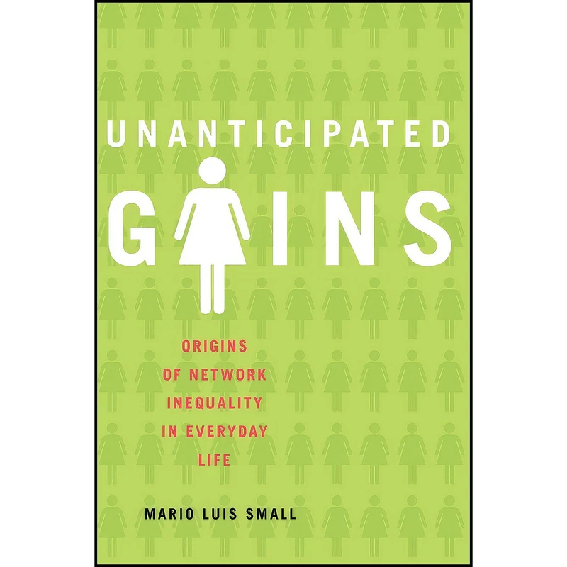 کتاب Unanticipated Gains اثر Mario Luis Small انتشارات Oxford University Press