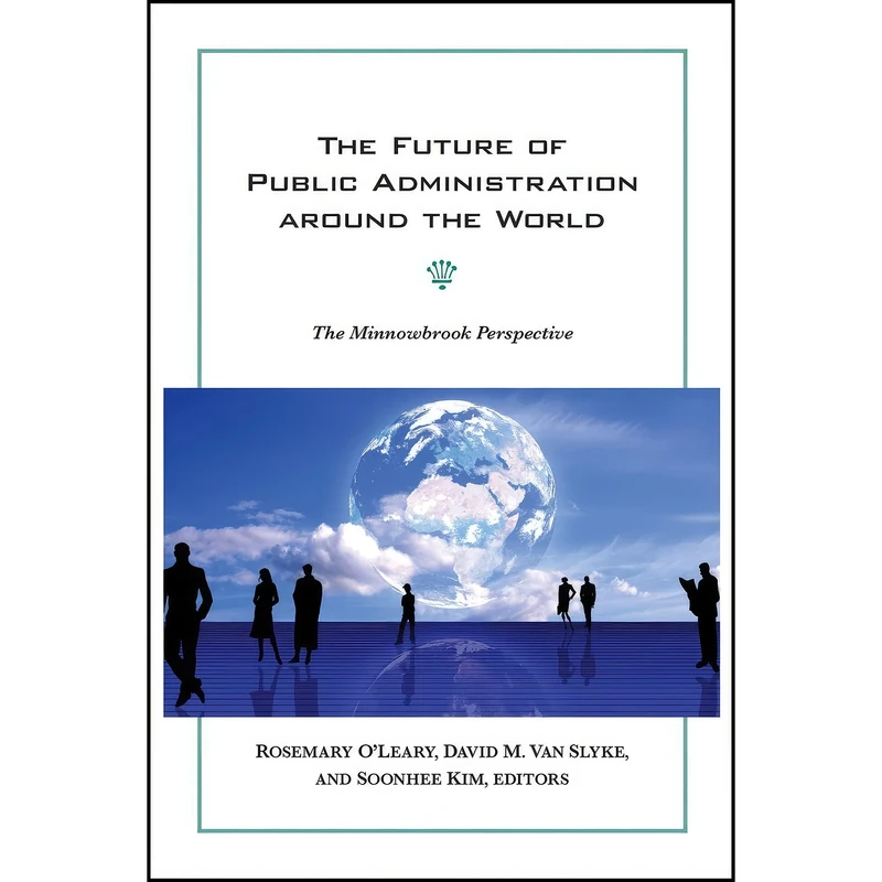 کتاب The Future of Public Administration around the World اثر جمعي از نويسندگان انتشارات Georgetown University Press