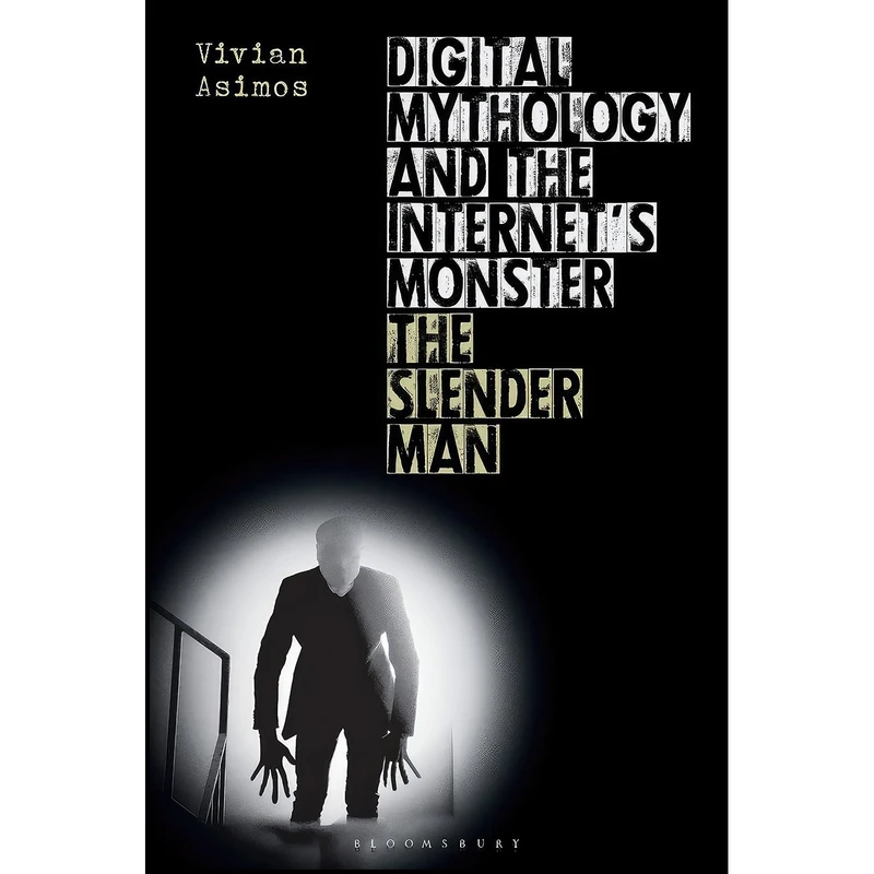 کتاب Digital Mythology and the Internet's Monster اثر Vivian Asimos انتشارات Bloomsbury Academic