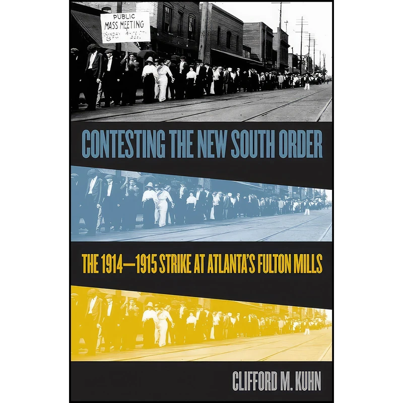 کتاب Contesting the New South Order اثر Cliff Kuhn انتشارات The University of North Carolina Press