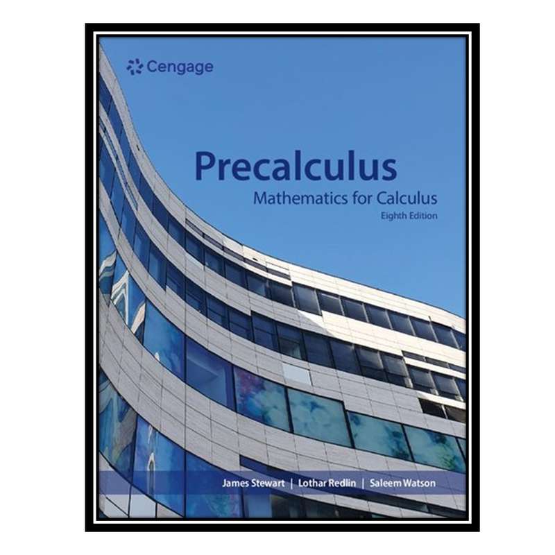 کتاب Precalculus - Mathematics for Calculus 8th Edition اثر جمعی از نویسندگان انتشارات مؤلفین طلایی کتاب Precalculus - Mathematics for Calculus 8th Edition اثر جمعی از نویسندگان انتشارات مؤلفین طلایی