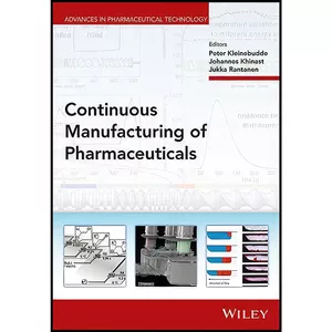 کتاب Continuous Manufacturing of Pharmaceuticals  اثر جمعي از نويسندگان انتشارات Wiley