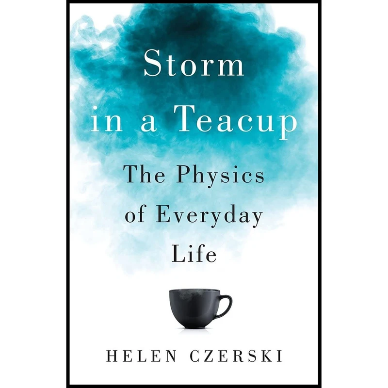 کتاب Storm in a Teacup اثر Helen Czerski انتشارات W. W. Norton & Company