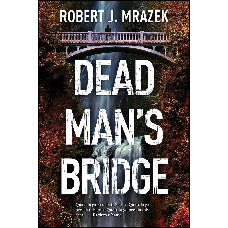 کتاب Dead Mans Bridge اثر Robert J. Mrazek انتشارات Crooked Lane Books