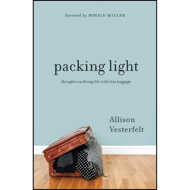 کتاب Packing Light اثر Allison Vesterfelt and Allison Fallon انتشارات Moody Publishers