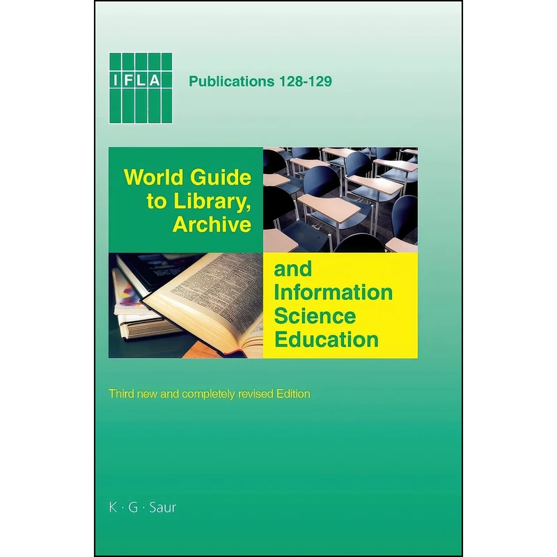 کتاب World Guide to Library, Archive and Information Science Education  اثر جمعي از نويسندگان انتشارات K.G. Saur 