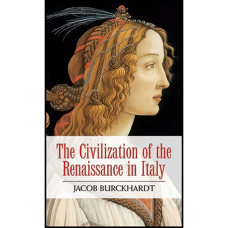 کتاب The Civilization of the Renaissance in Italy اثر Jacob Burckhardt انتشارات Dover Publications