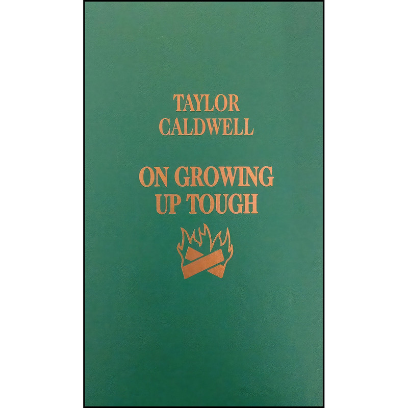 کتاب On Growing Up Tough اثر Taylor Caldwell انتشارات Amereon Ltd