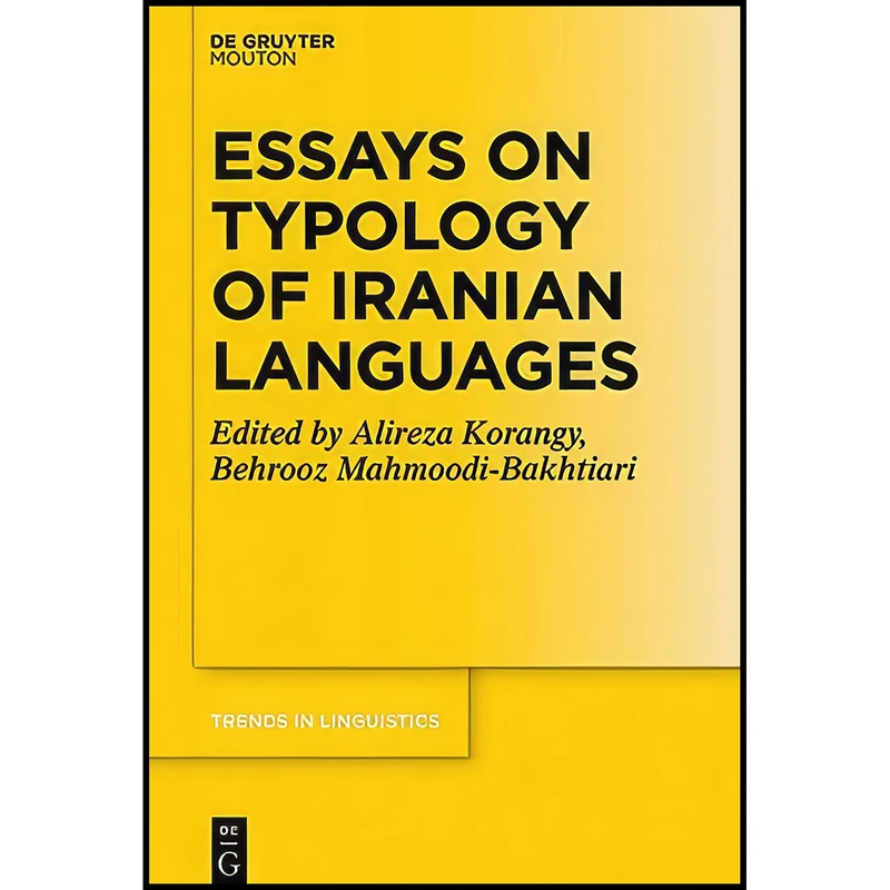 کتاب Essays on Typology of Iranian Languages  اثر Alireza Korangy انتشارات De Gruyter Mouton