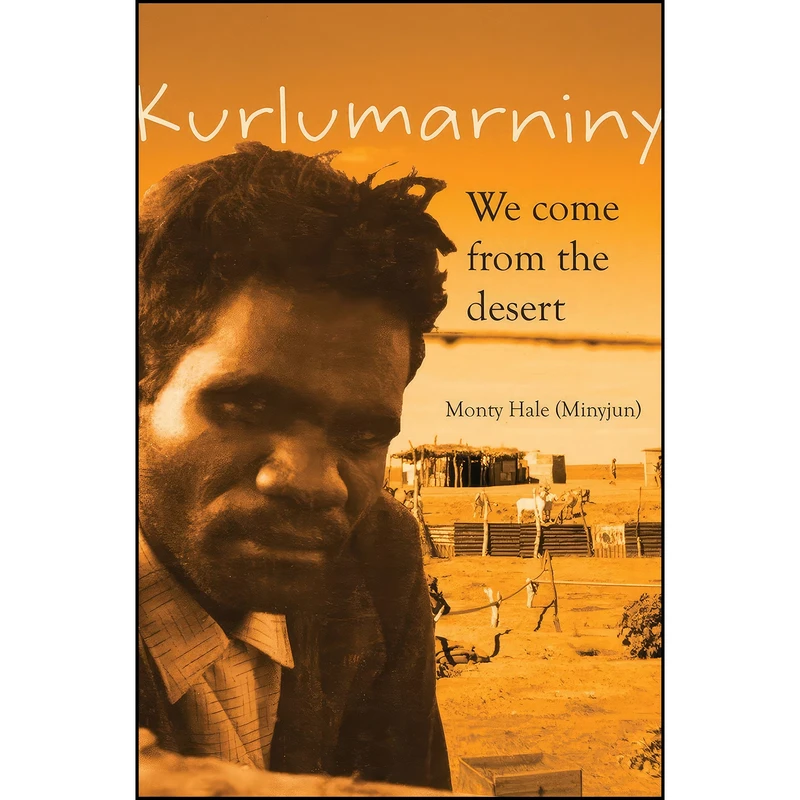 کتاب Kurlumarniny اثر Monty Hale انتشارات Aboriginal Studies Press