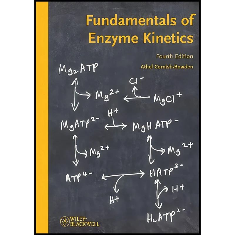 کتاب Fundamentals of Enzyme Kinetics اثر Athel Cornish-Bowden انتشارات Wiley-Blackwell