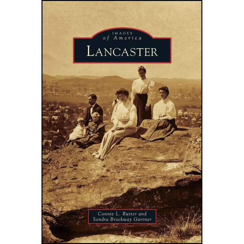 کتاب Lancaster اثر جمعي از نويسندگان انتشارات Arcadia Publishing Library Editions