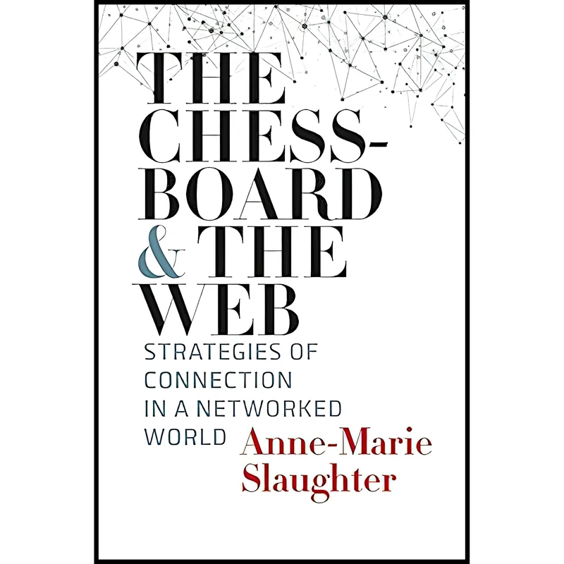 کتاب The Chessboard and the Web اثر Anne-Marie Slaughter انتشارات Yale University Press