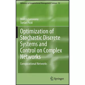 کتاب Optimization of Stochastic Discrete Systems and Control on Complex Networks  اثر Lozovanu انتشارات Springer