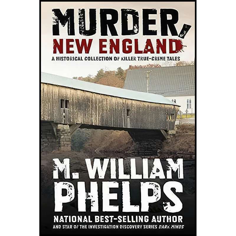 کتاب Murder, New England اثر M. William Phelps انتشارات Lyons Press