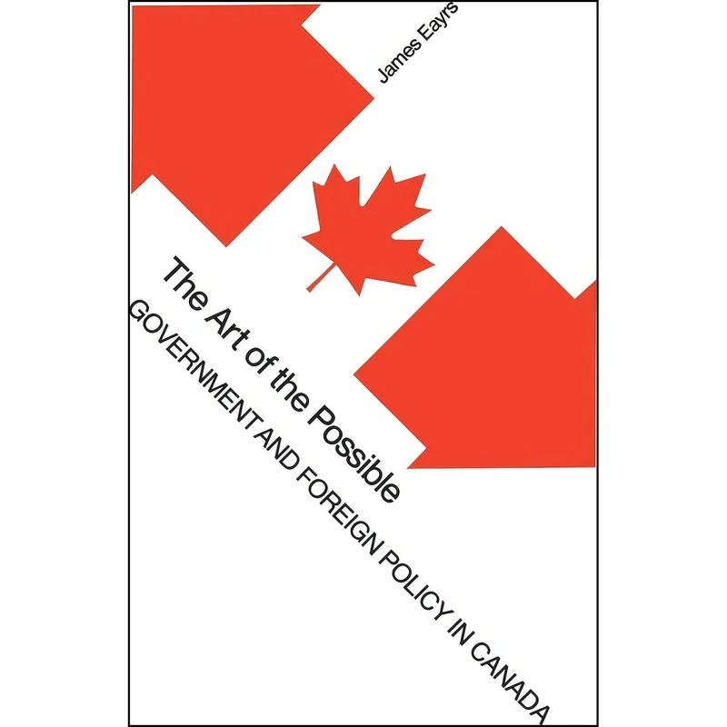 کتاب The Art of the Possible اثر James George Eayrs انتشارات تازه ها