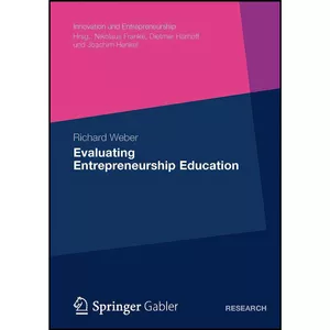 کتاب Evaluating Entrepreneurship Education  اثر Richard Weber انتشارات بله