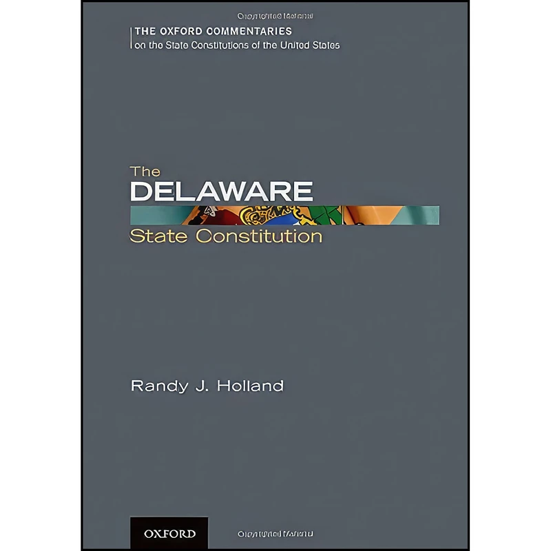 کتاب The Delaware State Constitution  اثر Randy J. Holland انتشارات Oxford University Press