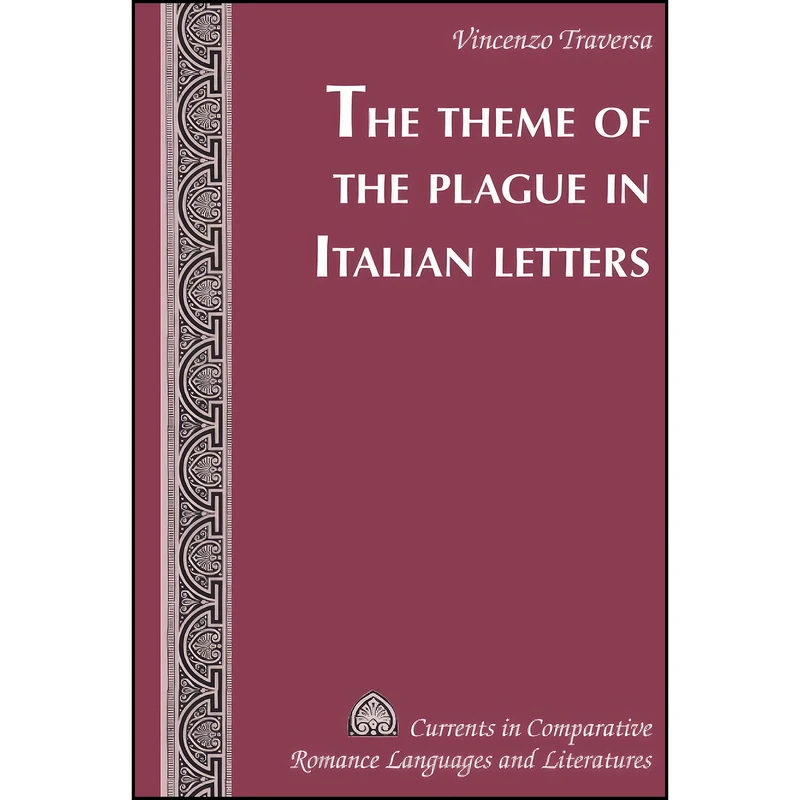 کتاب The Theme of the Plague in Italian Letters اثر Vincenzo Traversa انتشارات Peter Lang
