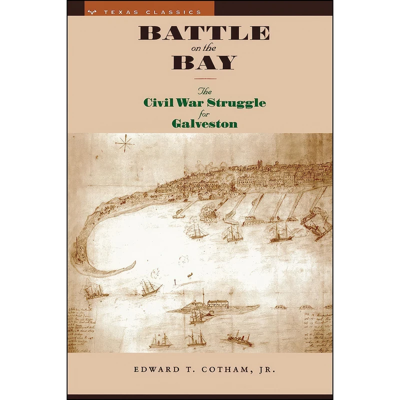 کتاب Battle on the Bay اثر Edward T. Cotham انتشارات University of Texas Press