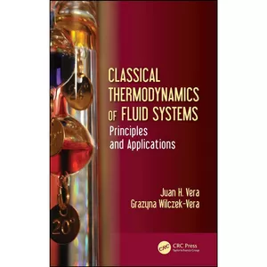 کتاب Classical Thermodynamics of Fluid Systems اثر جمعي از نويسندگان انتشارات CRC Press