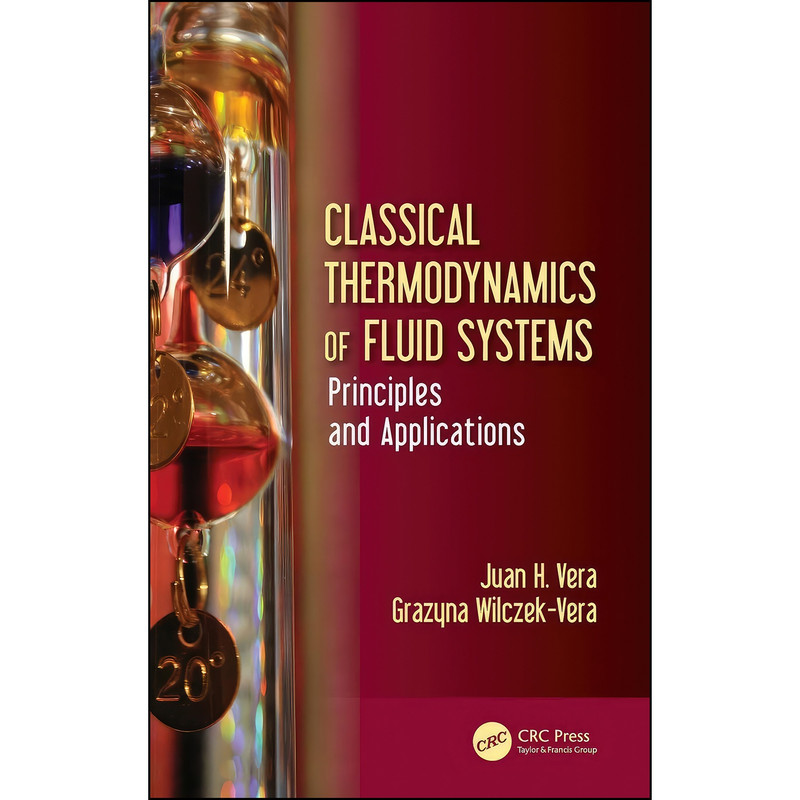 کتاب Classical Thermodynamics of Fluid Systems اثر جمعي از نويسندگان انتشارات CRC Press