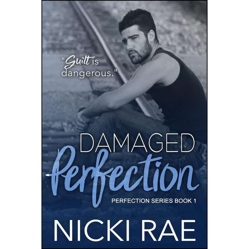 کتاب Damaged Perfection  اثر Nicki Rae and Sara Nurrenbern انتشارات تازه ها