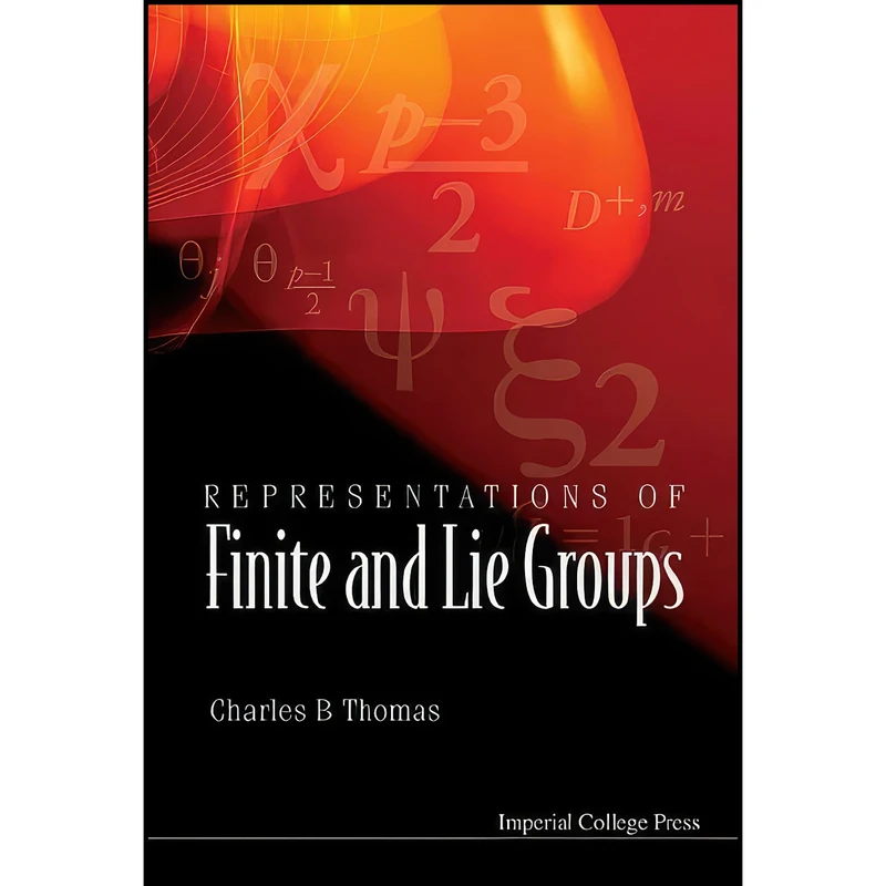 کتاب Representations of Finite and Lie Groups اثر C. B. Thomas انتشارات Imperial College Press