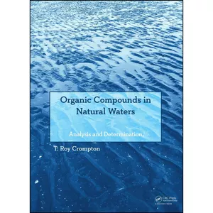 کتاب Organic Compounds in Natural Waters اثر T. R. Crompton انتشارات CRC Press