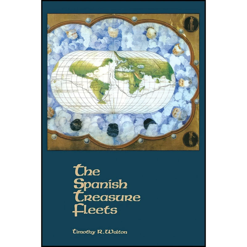 کتاب The Spanish Treasure Fleets اثر Timothy R. Walton انتشارات Pineapple Press