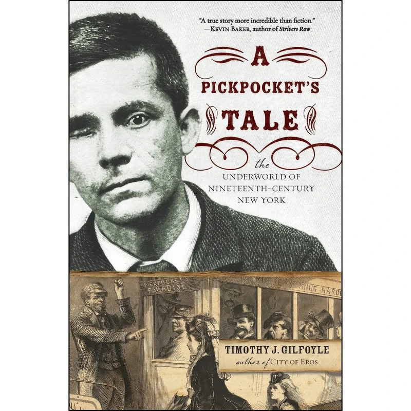 کتاب A Pickpockets Tale اثر Timothy J. Gilfoyle انتشارات W. W. Norton And Company