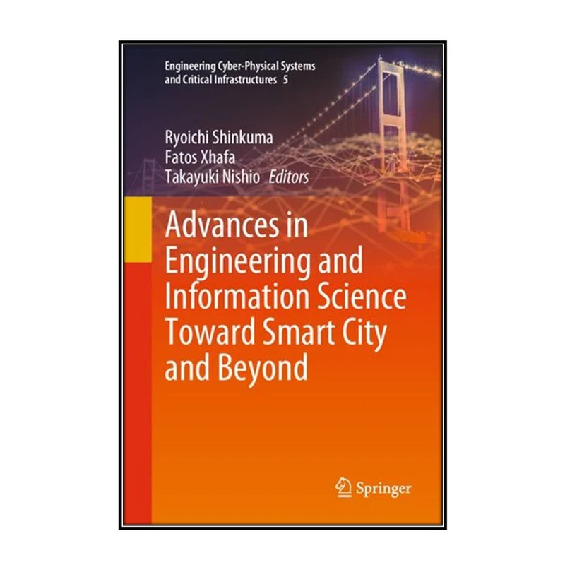   کتاب Advances in Engineering and Information Science Toward Smart City and Beyond اثر  جمعي از نويسندگان انتشارات مؤلفين طلايي