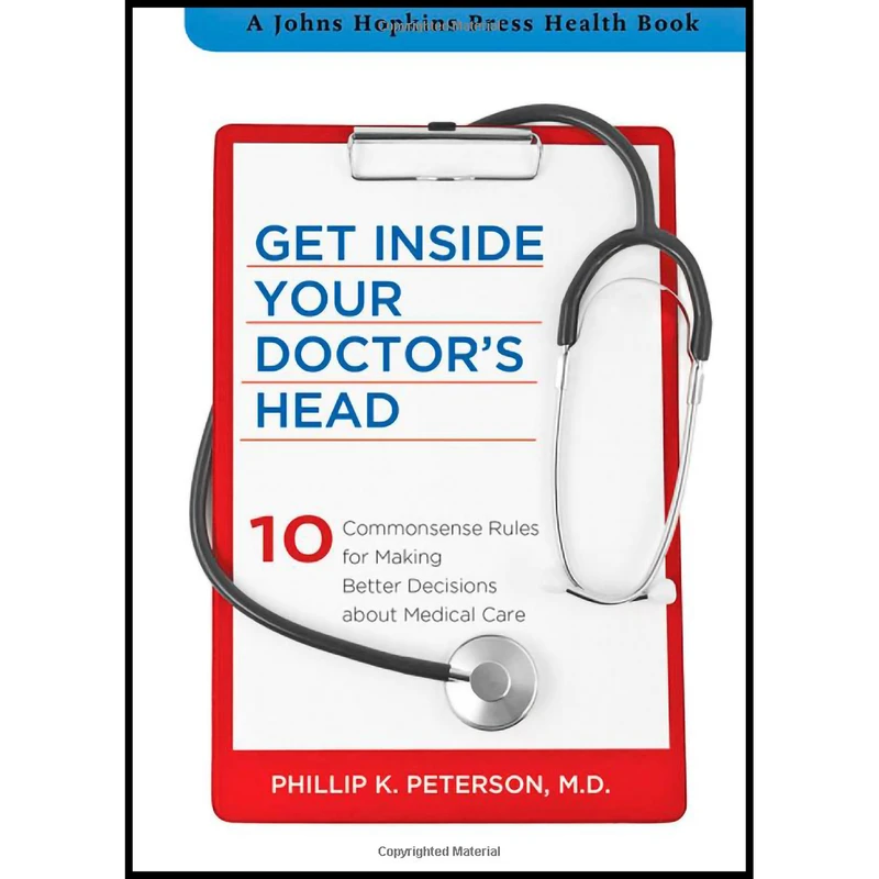 کتاب Get Inside Your Doctor s Head اثر Phillip K. Peterson انتشارات Johns Hopkins University Press