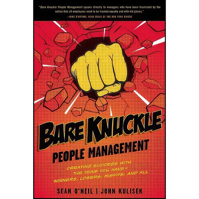 کتاب Bare Knuckle People Management اثر Sean O Neil and John Kulisek انتشارات BenBella Books
