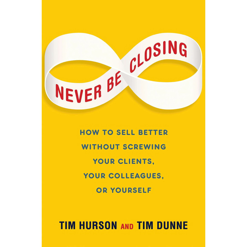 کتاب Never Be Closing اثر Tim Dunne and Tim Hurson انتشارات Gildan Media