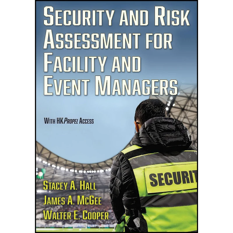 کتاب Security and Risk Assessment for Facility and Event Managers اثر جمعي از نويسندگان انتشارات Human Kinetics