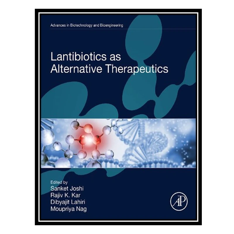 کتاب Lantibiotics as Alternative Therapeutics اثر جمعی از نویسندگان انتشارات مؤلفین طلایی