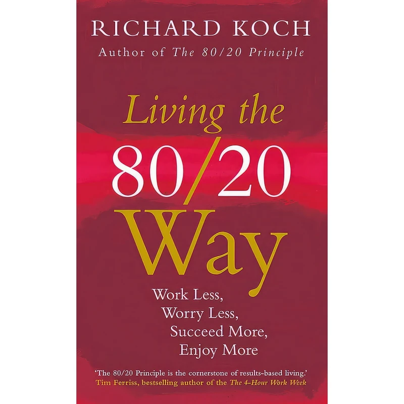 کتاب Living the 80/20 Way, New Edition اثر Richard Koch انتشارات Nicholas Brealey Publishing